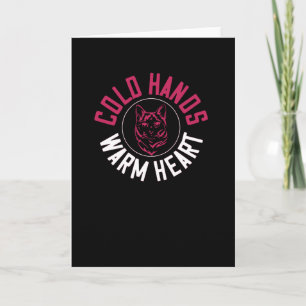 Cold Hands Warm Heart Card