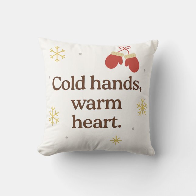 Cold Hands, Warm Heart – Cozy Winter Throw Pillow  (Front)