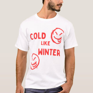 Cold like winter design shirt