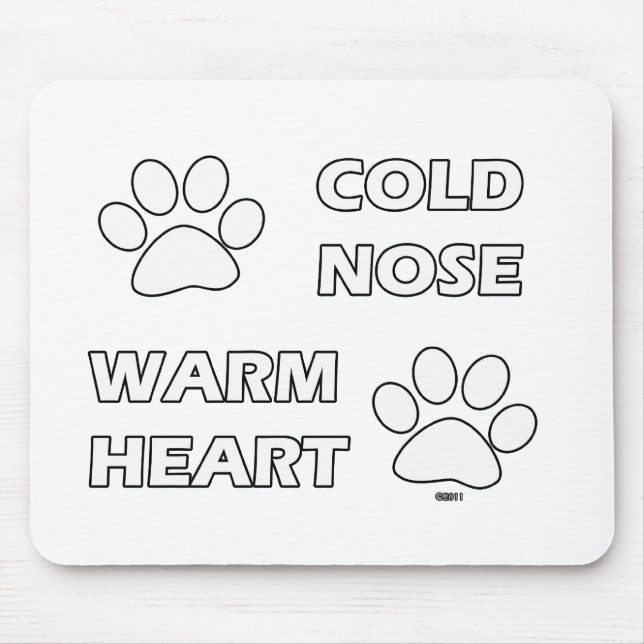 Cold Nose, Warm Heart Mouse Pad (Front)
