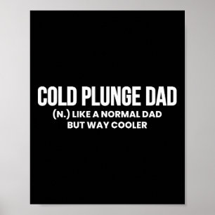 Cold Plunge Dad Definition Ice Bath Father's Day  Poster