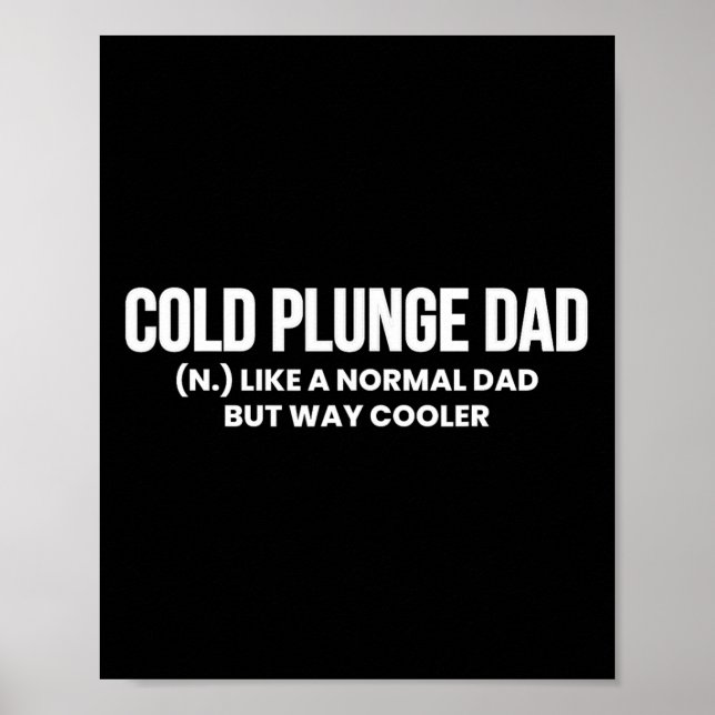 Cold Plunge Dad Definition Ice Bath Father's Day  Poster (Front)