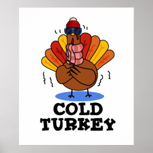 Cold Turkey Funny Animal Pun Poster