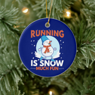 Cold Weather Runner - Running is Snow Much Fun Ceramic Ornament