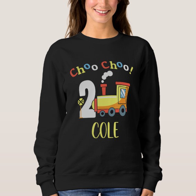 Cole Choo Choo Two Train 2nd Birthday Turning 2 Sweatshirt (Front)