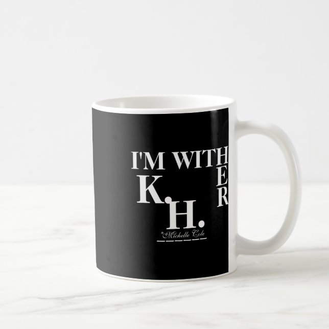 Cole Is With Her (kamala Harris)  Coffee Mug (Right)