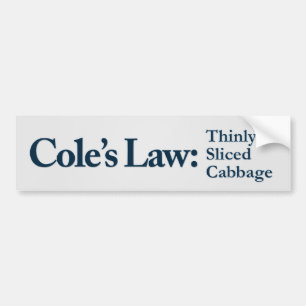 Cole’s Law Thinly Sliced Cabbage Bumper Sticker