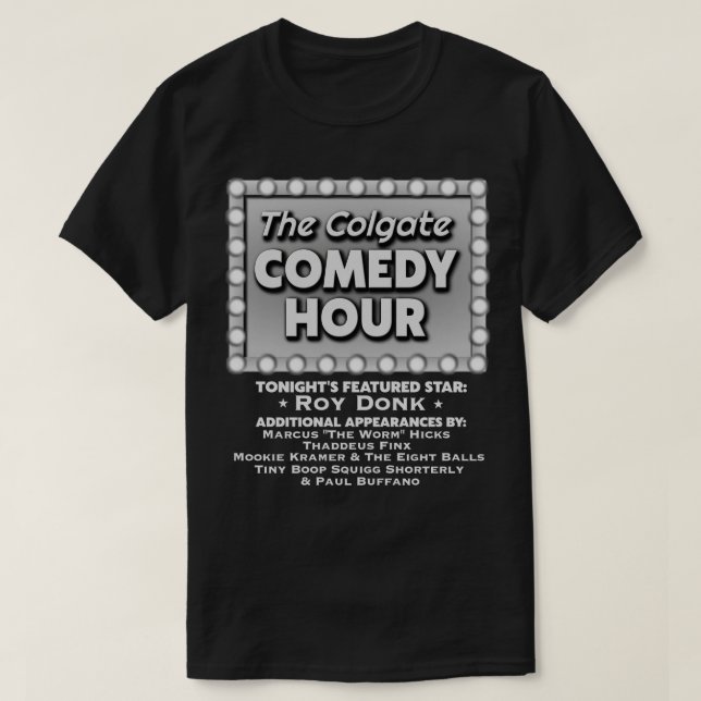 Colgate Comedy Hour Featuring Roy Donk T-Shirt (Design Front)
