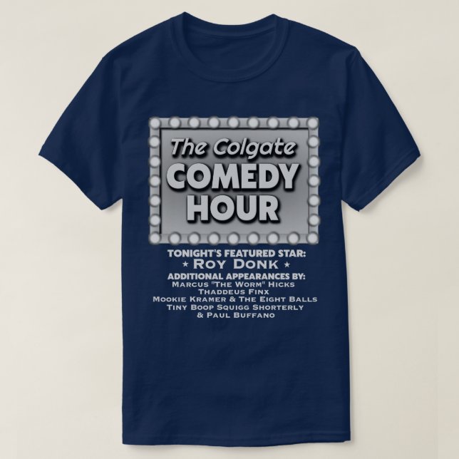 Colgate Comedy Hour Featuring Roy Donk T-Shirt (Design Front)