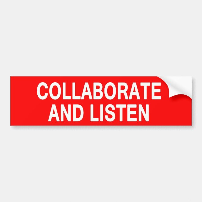 Collaborate and Listen Bumper Sticker (Front)