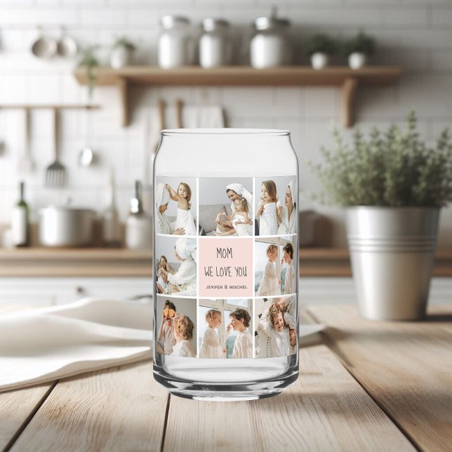 Collage Photo Mom We Love You Best Mother Gift Can Glass (Creator Uploaded)