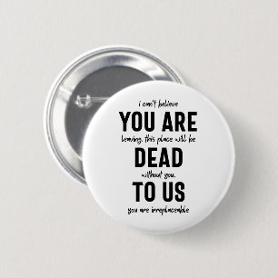 colleague farewell, retirement, coworker goodbye,  2 inch round button