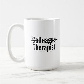 Colleague therapist coffee mug
