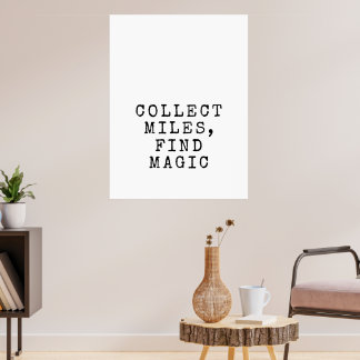 Collect Miles, Find Magic Travel Quote Poster