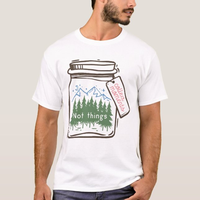 Collect Moments Cool Camping Quote T-Shirt (Front)