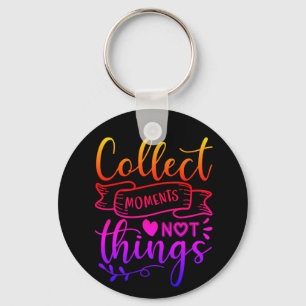 Collect Moments Not Things Button Keychain
