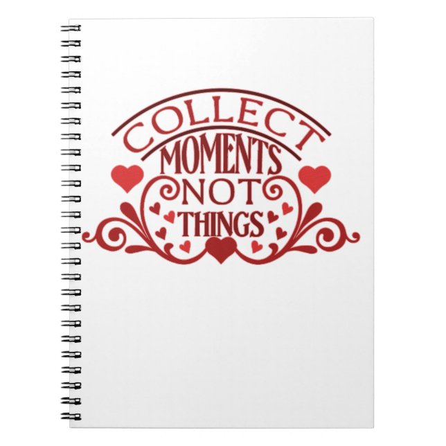 Collect Moments Not Things Notebook (Front)