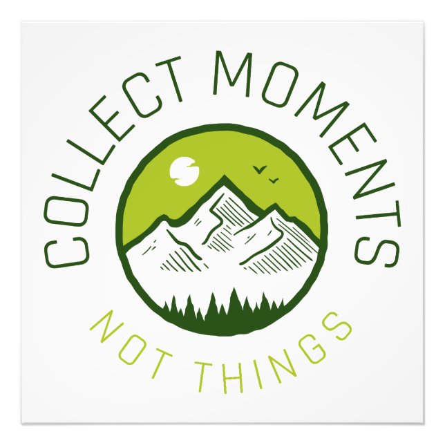 Collect moments not things photo print (Front)