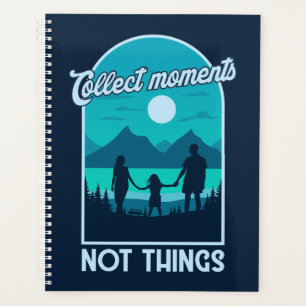 Collect Moments Not Things Planner