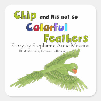 Collection Chip and His not so Colorful Feathers Square Sticker