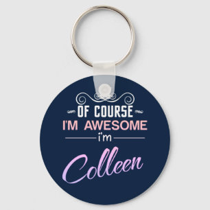 Colleen of course I'm awesome Name Keychain
