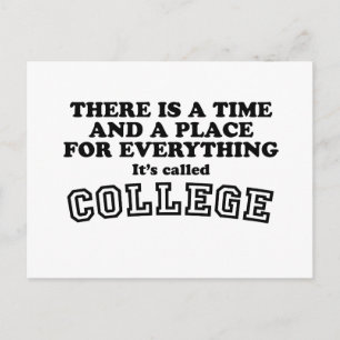 College - A time and a place for everything Postcard