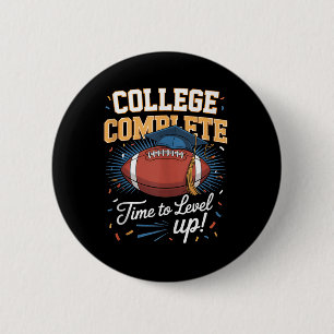 College Complete Time To Level Up Football Last Da 2 Inch Round Button