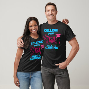 College Done Back to Gaming Graduation Funny T-Shi T-Shirt