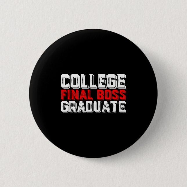 College Final Boss Graduate University Design 2 Inch Round Button (Front)