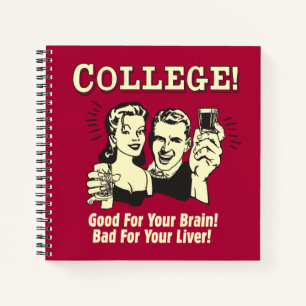 College: Good For Brain Bad For Liver Notebook
