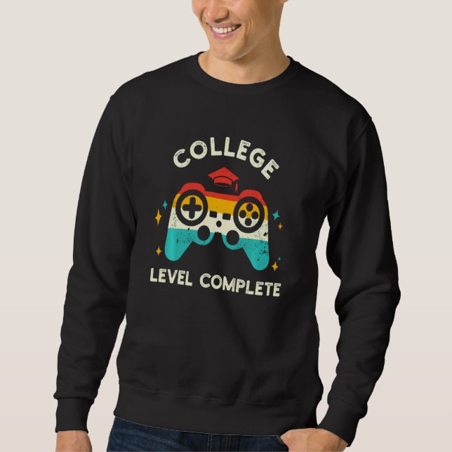 College Grad Graduation Level Complete Gaming Game Sweatshirt (Front)