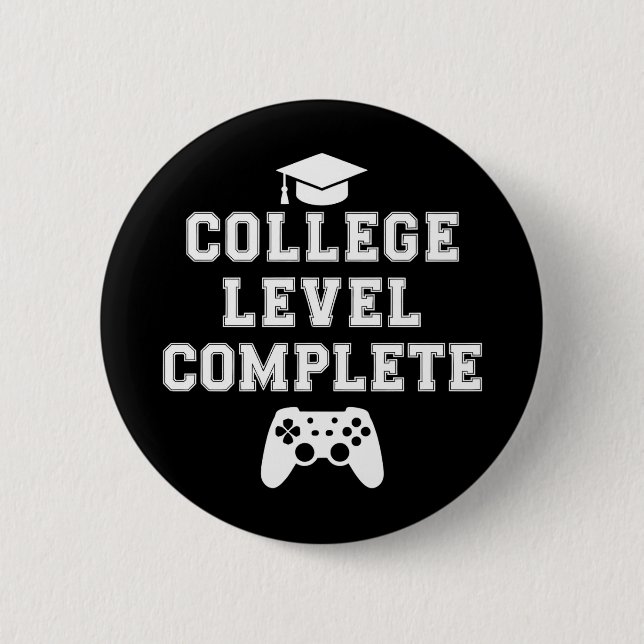 College Level Complete Graduation Gamer Gaming 2 Inch Round Button (Front)