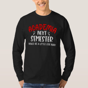 College Professor Academic Life PhD Advisor Mentor T-Shirt