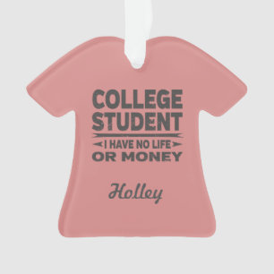 College Student No Life or Money Ornament