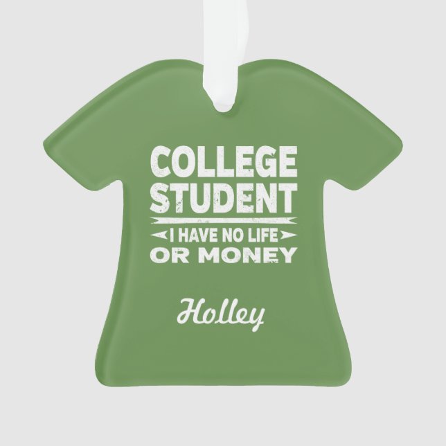 College Student No Life or Money Ornament (Front)