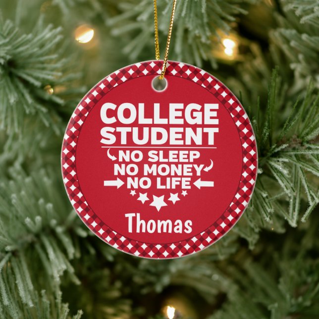 College Student No Sleep Money Life Red Plaid Ceramic Ornament