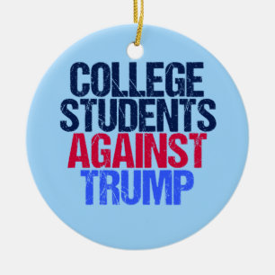 College Students Against Trump Ceramic Ornament