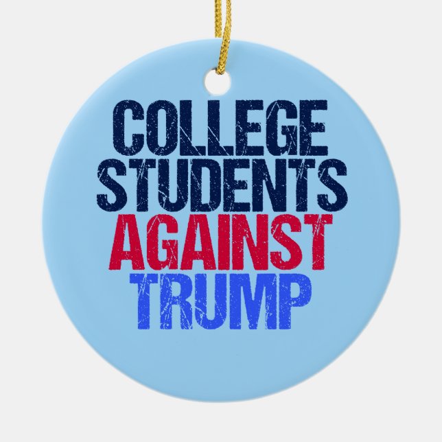 College Students Against Trump Ceramic Ornament (Front)