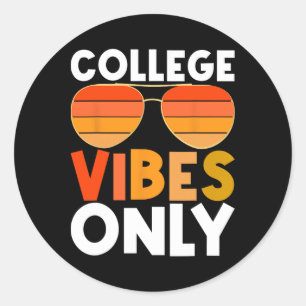 College Vibes Only Funny Student Back To School  Classic Round Sticker
