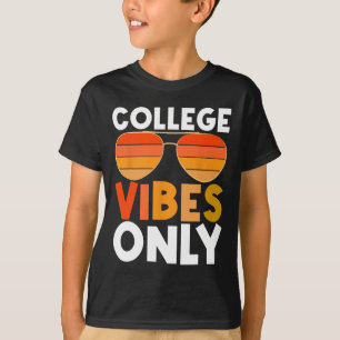 College Vibes Only Funny Student Back To School T-Shirt