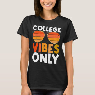 College Vibes Only Funny Student Back To School T-Shirt