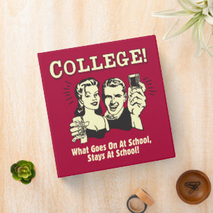College: What Goes On School Stays Binder
