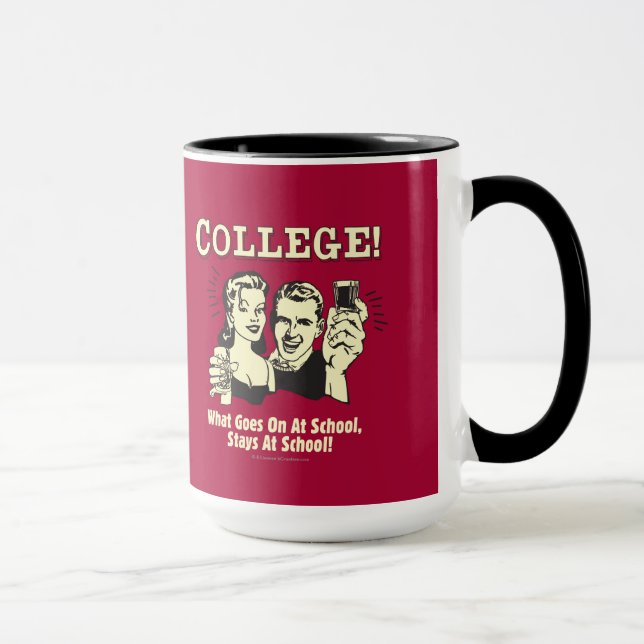 College: What Goes On School Stays Mug (Right)