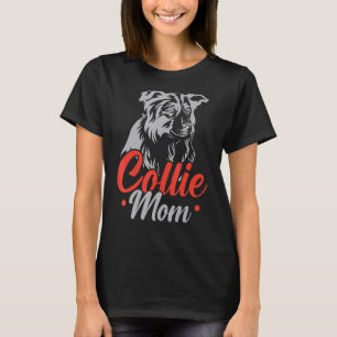 Collie Mom Border Collie Dog Puppy Paw Love T-Shirt