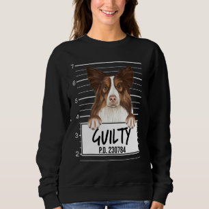 Collie Mugshot Guilty Dog Sweatshirt