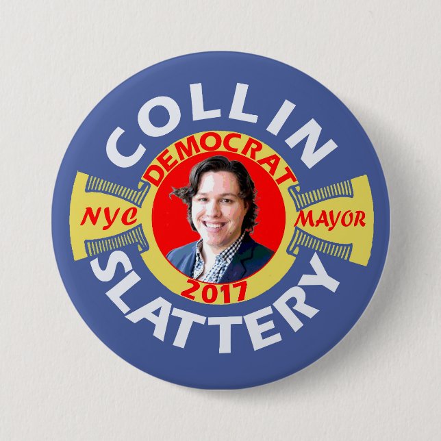 Collin Slattery for NYC Mayor in 2017 3 Inch Round Button (Front)