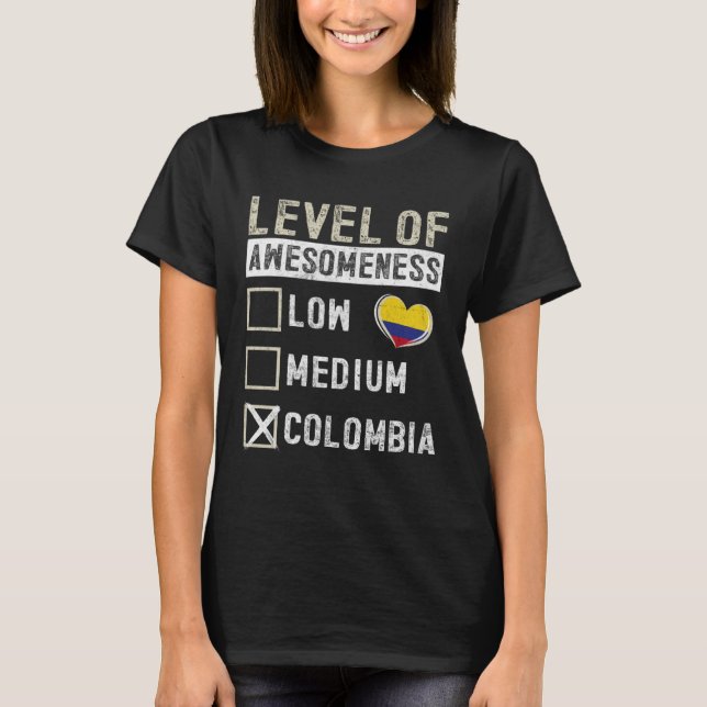 Colombia Flag Colombians Level Of Awesomeness T-Shirt (Front)