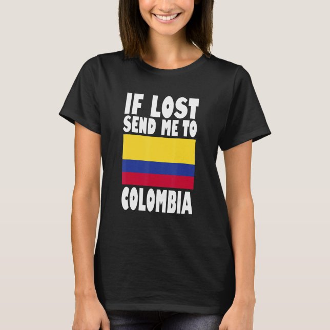 Colombia Flag Design  If lost send me to Colombia T-Shirt (Front)