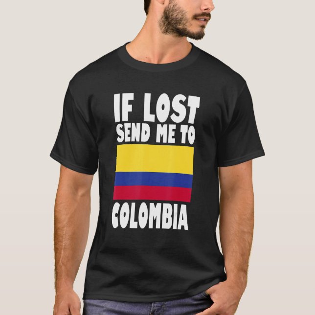 Colombia Flag Design  If lost send me to Colombia T-Shirt (Front)