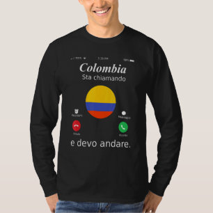 Colombia Is Calling And Should I Go Colombia T-Shirt